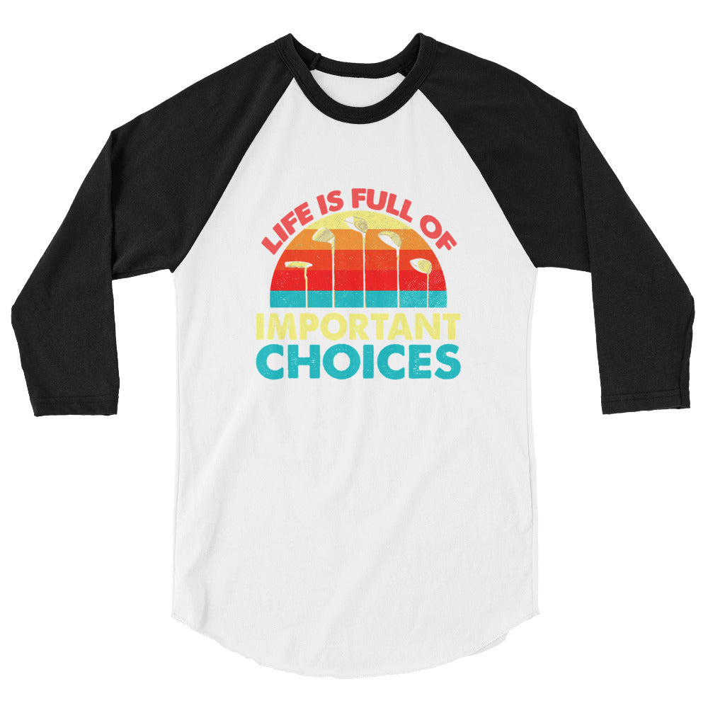 
                  
                    Life is Full of Choices Tee
                  
                