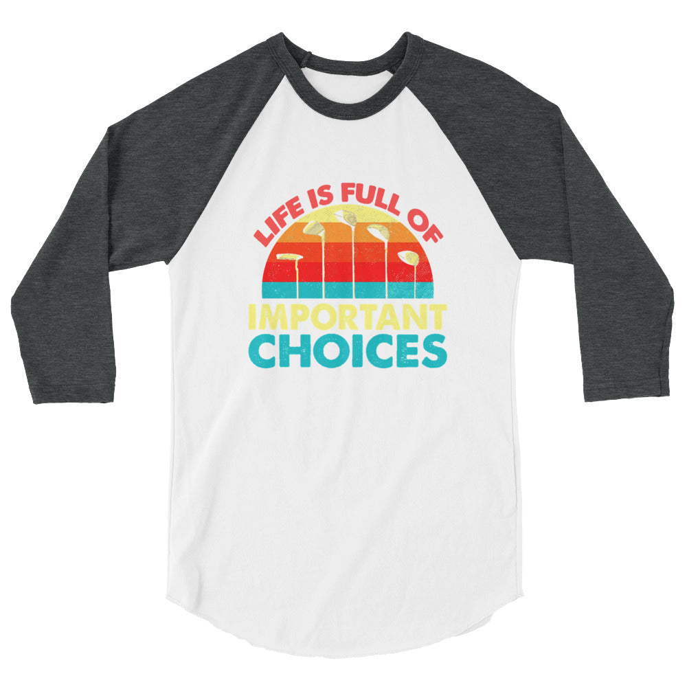 
                  
                    Life is Full of Choices Tee
                  
                